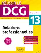 Couverture du livre « Relations professionnelles ; UE13 ; tout-en-un » de Gregory Lakhlef aux éditions Ellipses