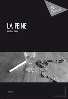 Couverture du livre « La peine » de Gauthier Gallais aux éditions Publibook