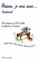 Couverture du livre « Poissons, je vous aime... froidement » de Mireille Gayet et Valerie Gaudant et Nathalie Gaudant aux éditions Le Sureau