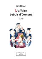 Couverture du livre « L'affaire Lebois d'Ormant » de Yak Rivais aux éditions Polygraphe