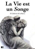 Couverture du livre « La vie est un songe » de Pedro Calderon De La Barca aux éditions Fv Editions