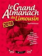 Couverture du livre « Le grand almanach : le grand almanach du Limousin (édition 2018) » de Rudi Molleman aux éditions Geste