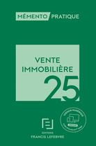 Couverture du livre « Mémento Vente immobilière 2025 » de Redaction Francis Lefebvre aux éditions Lefebvre