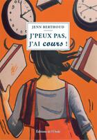 Couverture du livre « J'peux pas, j'ai cours ! » de Jennifer Berthoud aux éditions De L'onde