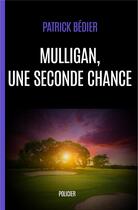 Couverture du livre « Mulligan, une seconde chance » de Patrick Bedier aux éditions Iggybook