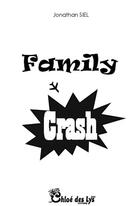 Couverture du livre « Family Crash » de Jonathan Siel aux éditions Chloe Des Lys