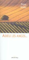 Couverture du livre « Adieu les anges... » de Pierre Wiehn aux éditions Calmann-levy