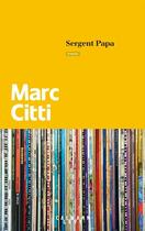 Couverture du livre « Sergent papa » de Marc Citti aux éditions Calmann-levy