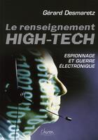 Couverture du livre « Le renseignement high-tech ; espionnage et guerre électronique » de Desmaretz Gerard aux éditions Chiron
