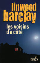 Couverture du livre « Les voisins d'à côté » de Linwood Barclay aux éditions Belfond