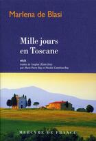 Couverture du livre « Mille jours en Toscane » de Marlena De Blasi aux éditions Mercure De France