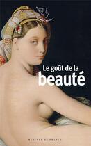 Couverture du livre « Le goût de la beauté » de  aux éditions Mercure De France