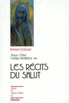 Couverture du livre « Jésus-Christ, l'unique médiateur Tome 2 ; les récits du salut » de Bernard Sesboue aux éditions Mame