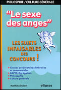 Couverture du livre « Sexe des anges (le) - les sujets infaisables des concours ! » de Matthieu Dubost aux éditions Ellipses