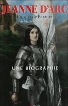 Couverture du livre « Jeanne d'Arc ; une biographie » de Prosper De Barante aux éditions Grancher
