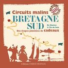 Couverture du livre « Circuits malins Bretagne sud ; de Nantes à île de Sein » de Le Goaziou/Leroux aux éditions Ouest France