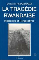 Couverture du livre « La tragedie rwandaise - historique et perspectives » de  aux éditions L'harmattan