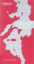 Couverture du livre « De la violence en algérie ; les lois du chaos » de Abderrahmane Moussaoui aux éditions Actes Sud