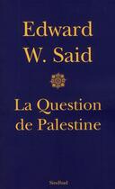 Couverture du livre « La question de Palestine » de Edward W. Said aux éditions Sindbad