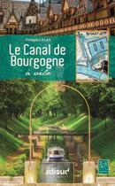 Couverture du livre « Le canal de Bourgogne à vélo » de Philippe Calas aux éditions Edisud