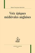 Couverture du livre « Voix épiques médiévales anglaises » de Marie-Francoise Alamichel aux éditions Honore Champion