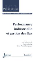 Couverture du livre « Performances industrielles et gestion des flux traite ic2 serie productique 2001 » de Burlat aux éditions Hermes Science Publications