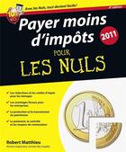 Couverture du livre « Payer moins d'impôts (édition 2011) » de Robert Matthieu aux éditions First