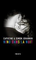 Couverture du livre « Nino dans la nuit » de Simon Johannin et Capucine Johannin aux éditions Points