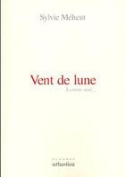 Couverture du livre « Vent de lune » de Sylvie Meheut aux éditions Atlantica