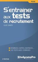 Couverture du livre « S'entraîner aux tests de recrutement » de Julie Ginies aux éditions Studyrama