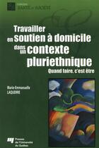 Couverture du livre « Travailler en soutien a domicile dans un contexte pluriethni » de Laquerre Marie aux éditions Pu De Quebec