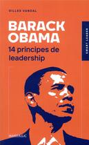 Couverture du livre « Barack Obama ; 14 principes de leadership » de Gilles Vandal aux éditions Mardaga Pierre