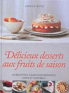 Couverture du livre « Délicieux desserts aux fruits de saison » de Amber Rose aux éditions Prat