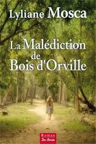 Couverture du livre « La malediction de Bois d'Orville » de Lyliane Mosca aux éditions De Boree