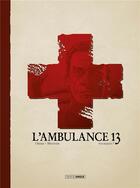 Couverture du livre « L'ambulance 13 Tome 9 : pourquoi ? » de Patrick Cothias et Alain Mounier et Patrice Ordas aux éditions Bamboo