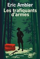 Couverture du livre « Les trafiquants d'armes » de Eric Ambler aux éditions Editions De L'olivier