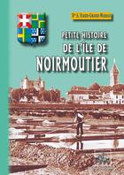 Couverture du livre « Petite histoire de l'ile de Noirmoutier » de A.Viaud-Grand-Marais aux éditions Editions Des Regionalismes