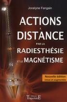 Couverture du livre « Actions à distance par la radiesthésie et magnétisme » de Jocelyne Fangain aux éditions Trajectoire