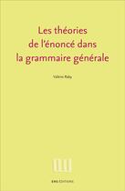 Couverture du livre « Les theories de l'enonce dans la grammaire generale » de Valerie Raby aux éditions Ens Lyon