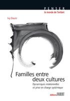 Couverture du livre « Familles entre deux cultures ; dynamiques relationnelles et prise en charge systémique » de Ivy Daure aux éditions Fabert
