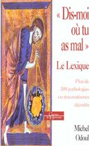 Couverture du livre « Dis Moi Ou Tu As Mal T.2 ; Le Lexique » de Michel Odoul aux éditions Dervy