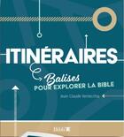 Couverture du livre « Itinéraires, balises pour explorer la bible » de Jean-Claude Verrecchia aux éditions Bibli'o