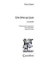 Couverture du livre « Une âme qui joue ; le cercle » de Shizue Ogawa aux éditions Caracteres