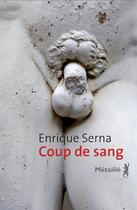 Couverture du livre « Coup de sang » de Enrique Serna aux éditions Metailie