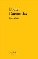 Couverture du livre « Cannibale » de Didier Daeninckx aux éditions Verdier