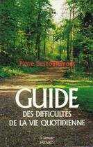 Couverture du livre « Guide des difficultés de la vie quotidienne » de Pierre Descouvemont aux éditions Jubile