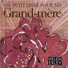 Couverture du livre « Petit livre pour ma grand mère » de Helen Exley aux éditions Exley