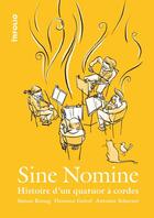 Couverture du livre « Sine nomine. histoire d'un quatuor a cordes » de  aux éditions Infolio