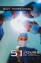 Couverture du livre « 51 jours de coma .... et après ? » de Guy Marechal aux éditions Vida