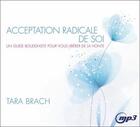 Couverture du livre « Acceptation radicale de soi ; un guide bouddhiste pour vous libérer de la honte » de Tara Brach aux éditions Ada